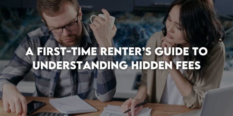 A First-Time Renter’s Guide to Understanding Hidden Fees - NCP
